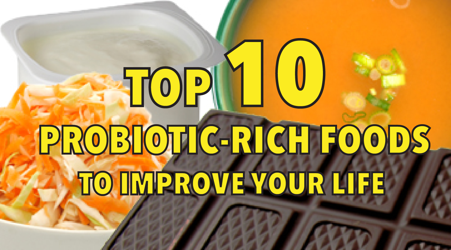 Top 10 Probiotic-rich Foods to Improve Your Life-01