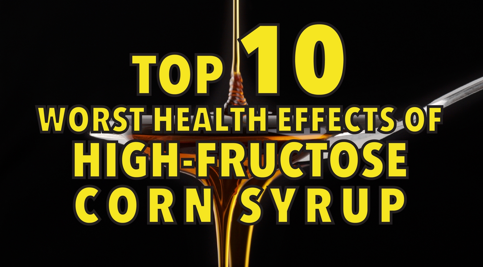 Top 10 worst health effects of high-fructose corn syrup-01
