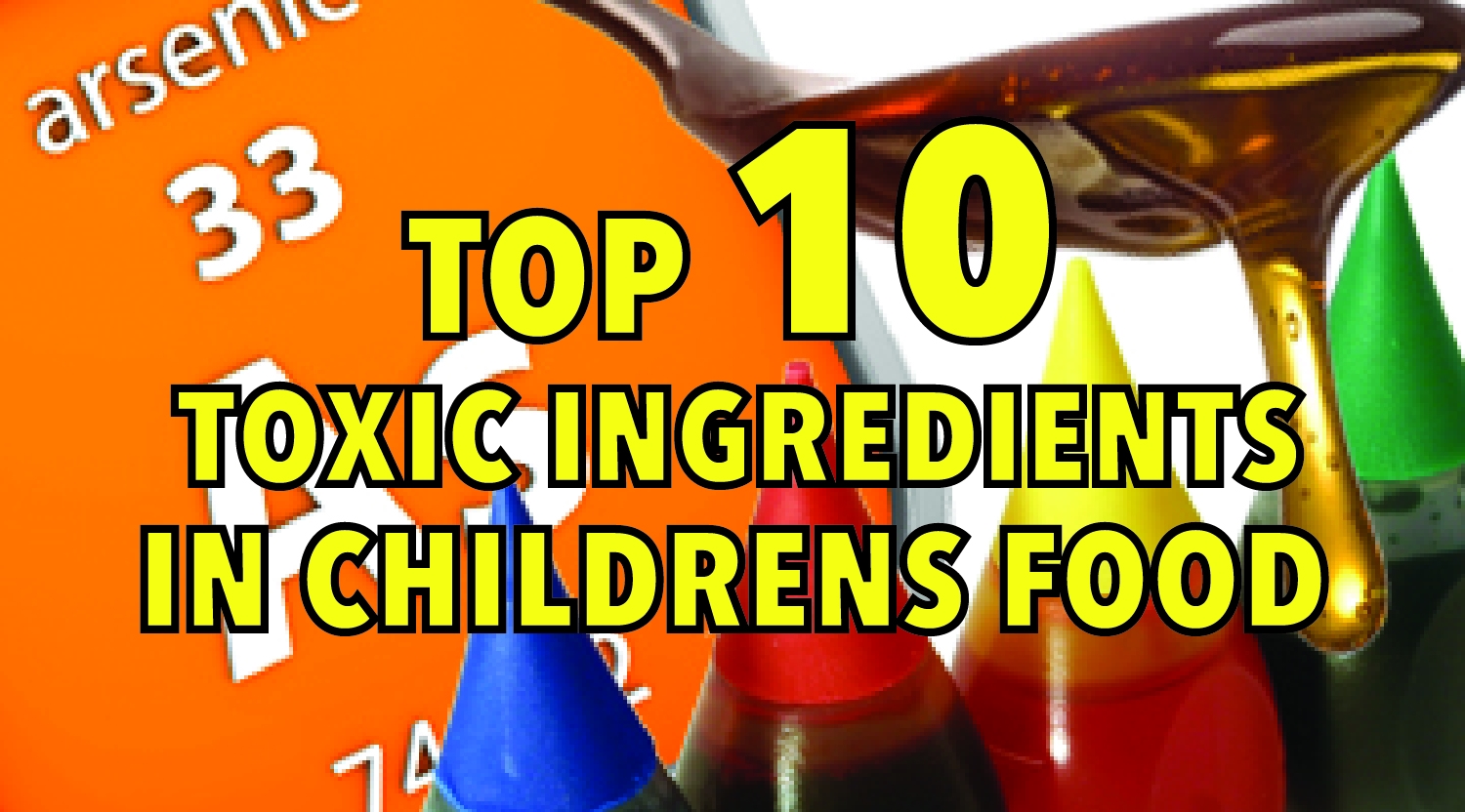 Top 10 toxic ingredients in children’s food