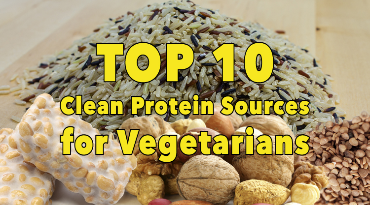 Top 10 clean protein sources for vegetarians