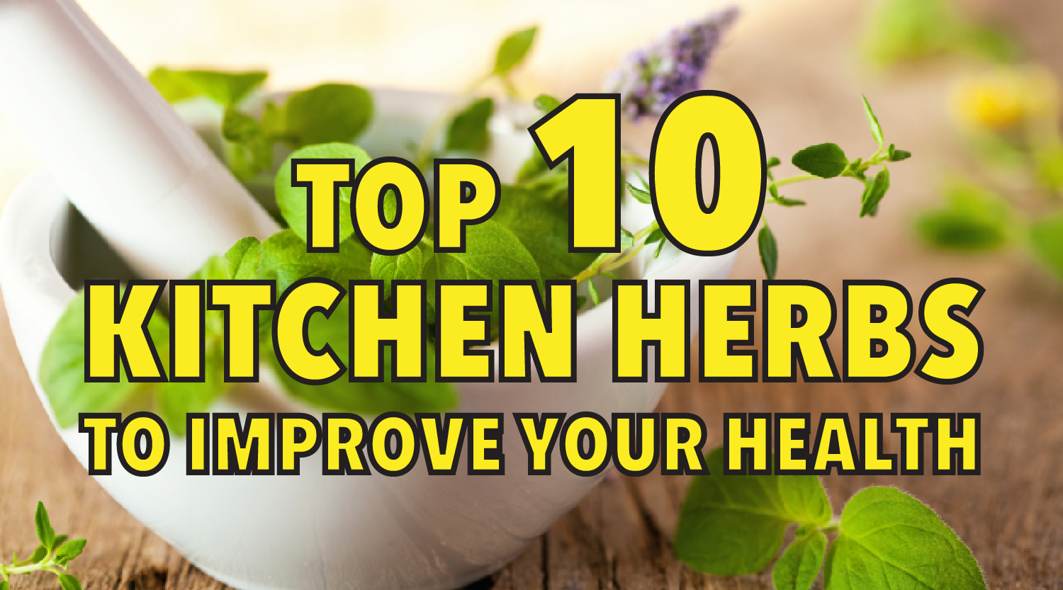 Top 10 kitchen herbs to improve your health