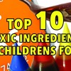 Top 10 toxic ingredients in children's food