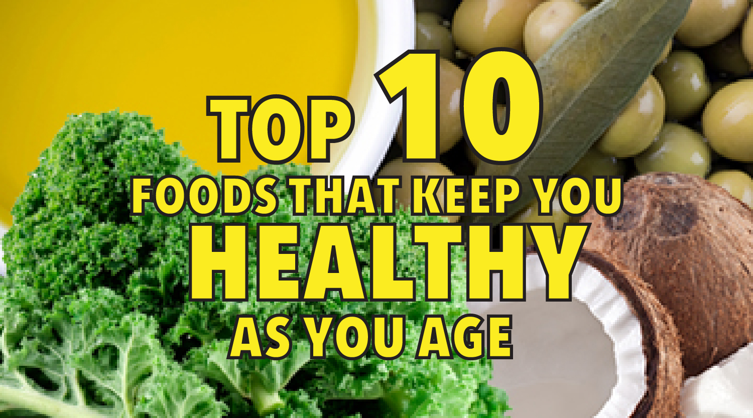 Top 10 Foods that Keep You Healthy As You Age