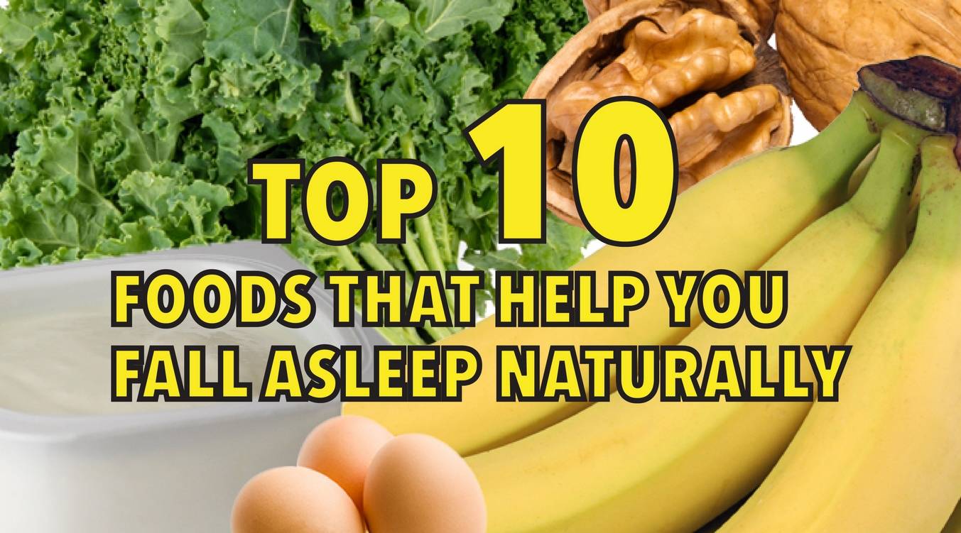 Top 10  foods that help you fall asleep naturally